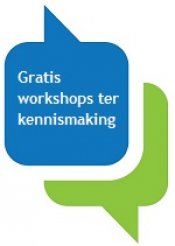 Kom kennismaken met onze werkwijze en kom naar de workshops (gratis) ter kennismaking